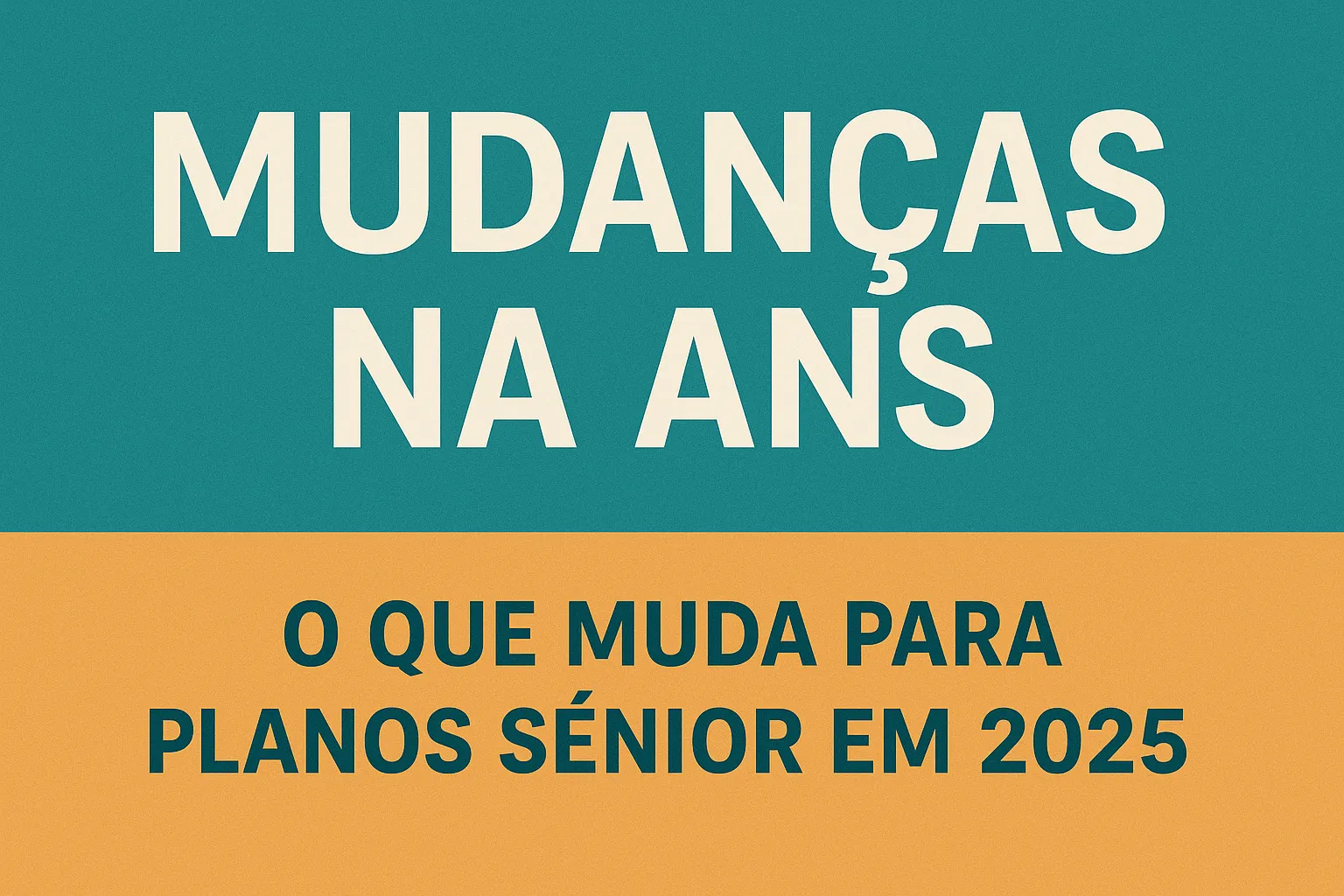 Imagem ilustrativa do post: Mudanças na ANS: O que Muda para Planos Sênior em 2025